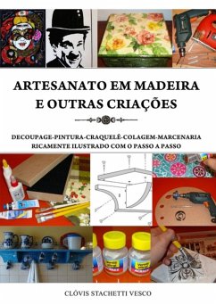 Artesanato Em Madeira E Outras Criações (eBook, PDF) - Vesco, Clóvis Stachetti