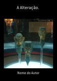 A Alteração. (eBook, PDF)