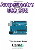 Obtendo A Leitura De Amperímetro No Smartphone Via Usb Otg Programado No Arduino (eBook, PDF)