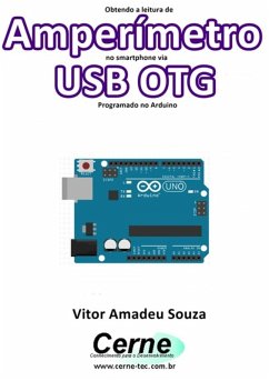 Obtendo A Leitura De Amperímetro No Smartphone Via Usb Otg Programado No Arduino (eBook, PDF) - Souza, Vitor Amadeu