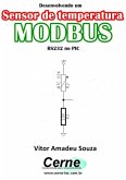Desenvolvendo Um Sensor De Temperatura Modbus Rs232 No Pic (eBook, PDF)