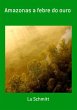 Amazonas A Febre Do Ouro (eBook, PDF) - Bild 1