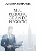 Meu Pequeno Grande Negócio (eBook, PDF)