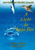 A Lição Do Beija-flor (eBook, PDF) A Lição Do Beija-flor (eBook, PDF)