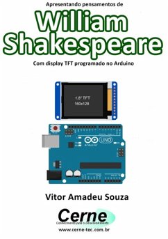 Apresentando Pensamentos De William Shakespeare Com Display Tft Programado No Arduino (eBook, PDF) - Souza, Vitor Amadeu