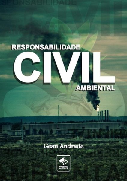 Responsabilidade Civil Ambiental (eBook, ePUB) Responsabilidade Civil Ambiental (eBook, ePUB)