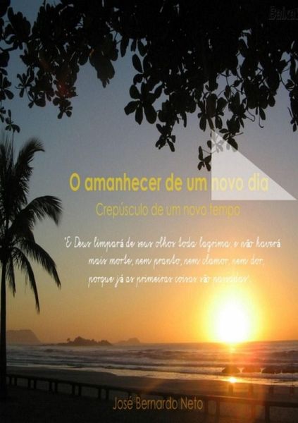 O Amanhecer De Um Novo Dia (eBook, PDF)