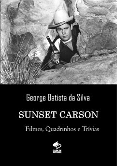 Sunset Carson (eBook, PDF) - Da Silva, George Batista