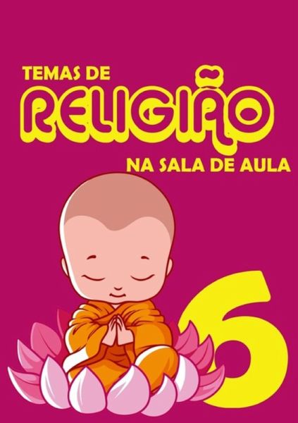 Temas De Religião Na Sala De Aula - 6º Ano Do Ensino Fundamental (eBook, PDF) Temas De Religião Na Sala De Aula - 6º Ano Do Ensino Fundamental (eBook, PDF)