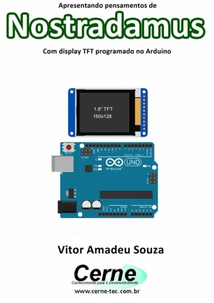 Apresentando Pensamentos De Nostradamus Com Display Tft Programado No Arduino (eBook, PDF) Apresentando Pensamentos De Nostradamus Com Display Tft Programado No Arduino (eBook, PDF)