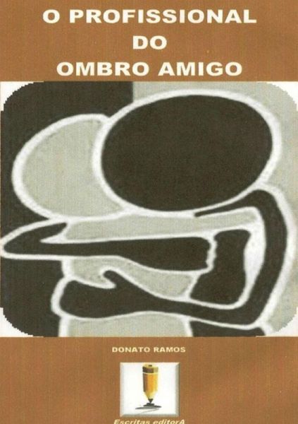 O Profissional Do Ombro Amigo (eBook, PDF) O Profissional Do Ombro Amigo (eBook, PDF)