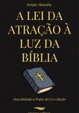 A Lei Da Atração A Luz Da Biblia (eBook, PDF)