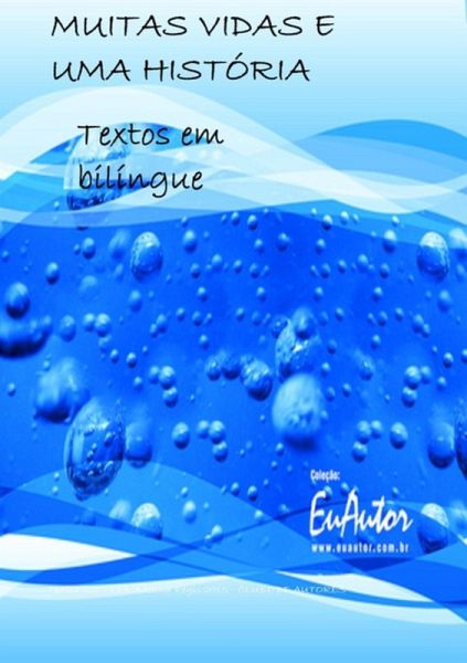 Muitas Vidas E Uma História (eBook, PDF) Muitas Vidas E Uma História (eBook, PDF)