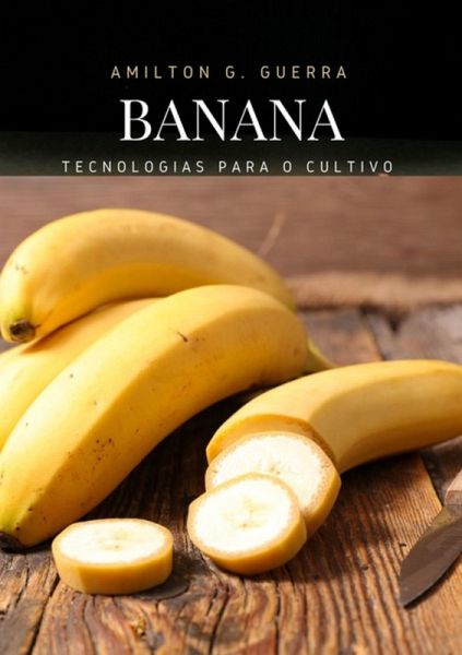 Tecnologias Para Cultivo Da Bananeira (eBook, PDF) Tecnologias Para Cultivo Da Bananeira (eBook, PDF)