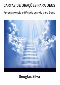 Cartas De Orações Para Deus (eBook, PDF) - Silva, Douglas