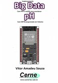 Implementando Big Data Com Php E Mysql Para Monitorar Ph Com Esp32 Programado Em Arduino (eBook, PDF)