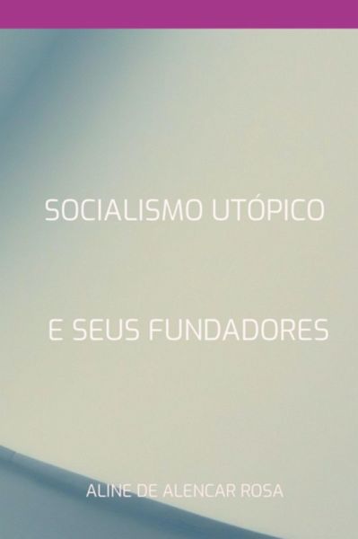 Socialismo Utópico E Seus Fundadores (eBook, PDF) Socialismo Utópico E Seus Fundadores (eBook, PDF)