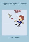 Felippinho E A Lagartixa Galartixa (eBook, PDF)