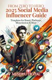 From Zero to Hero: 2025 Social Media Influencer Guide (eBook, ePUB)