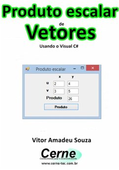 Produto Escalar De Vetores Usando O Visual C# (eBook, PDF) - Souza, Vitor Amadeu