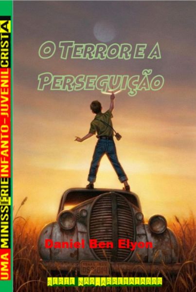 Série Não-arrebatados: O Terror E A Perseguição (eBook, PDF) Série Não-arrebatados: O Terror E A Perseguição (eBook, PDF)