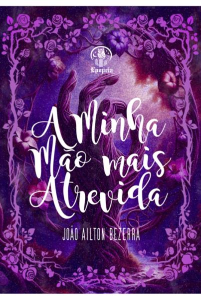 A Minha Mão Mais Atrevida (eBook, PDF)
