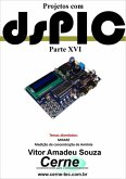 Projetos Com Dspic Parte Xvi (eBook, PDF)