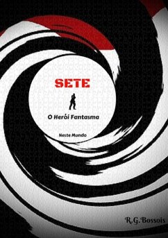 Sete - O Herói Fantasma (eBook, PDF) - Bossois, R. G.