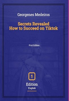 Secrets Revealed How To Succeed On Tiktok (eBook, PDF) Cover Secrets Revealed How To Succeed On Tiktok (eBook, PDF)