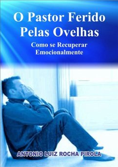 Cover O Pastor Ferido Pelas Ovelhas (eBook, PDF)