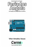 Apresentando Uma Lista De Feriados De Angola Com Display Lcd Programado No Arduino (eBook, PDF)