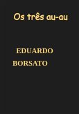 Os Três Au-au (eBook, PDF) Os Três Au-au (eBook, PDF)