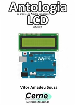 Antologia De Projetos No Arduino Com Display Lcd Volume Ii (eBook, PDF) - Souza, Vitor Amadeu