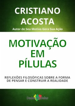 Motivação Em Pílulas (eBook, PDF) - Acosta, Cristiano