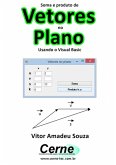 Soma E Produto De Vetores No Plano Usando O Visual Basic (eBook, PDF)