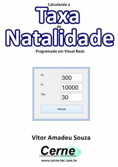 Calculando A Taxa De Natalidade Programado Em Visual Basic (eBook, PDF) - Souza, Vitor Amadeu