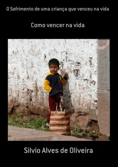Cover O Sofrimento De Uma Criança Que Venceu Na Vida (eBook, PDF)