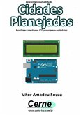 Apresentando Uma Lista De Cidades Planejadas Brasileiras Com Display Lcd Programado No Arduino (eBook, PDF)