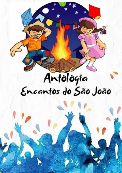 Antologia Encantos Do São João (eBook, PDF)