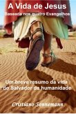 A Vida De Jesus Baseada Nos Quatro Evangelhos (eBook, PDF)