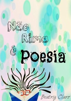 Não Rima É Poesia (eBook, PDF) - Claro, Beatriz