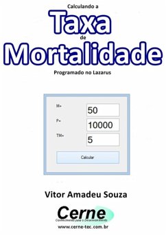 Calculando A Taxa De Mortalidade Programado No Lazarus (eBook, PDF) - Souza, Vitor Amadeu