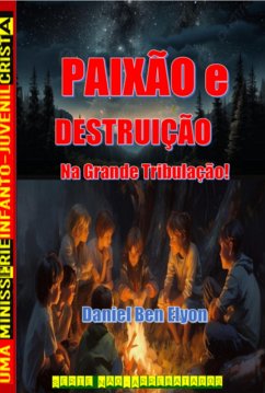 Cover Série Não-arrebatados: Paixão E Destruição Na Grande Tribulação (eBook, PDF)