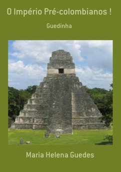 O Império Pré-colombianos ! (eBook, PDF) - Guedes, Maria Helena