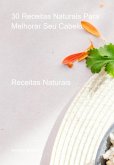 30 Receitas Naturais Para Melhorar Seu Cabelo. (eBook, PDF)