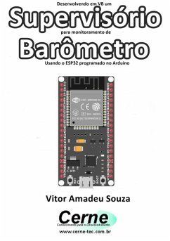 Cover Desenvolvendo Em Vb Um Supervisório Para Monitoramento De Barômetro Usando O Esp32 Programado No Arduino (eBook, PDF)