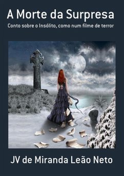 A Morte Da Surpresa (eBook, PDF) - de Neto, Jv Miranda Leão