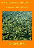 Aprendendo Sobre O Corpo De Cristo (eBook, PDF)