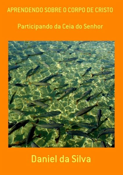 Aprendendo Sobre O Corpo De Cristo (eBook, PDF)