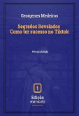 Segredos Revelados Como Ter Sucesso No Tiktok (eBook, PDF) Segredos Revelados Como Ter Sucesso No Tiktok (eBook, PDF)